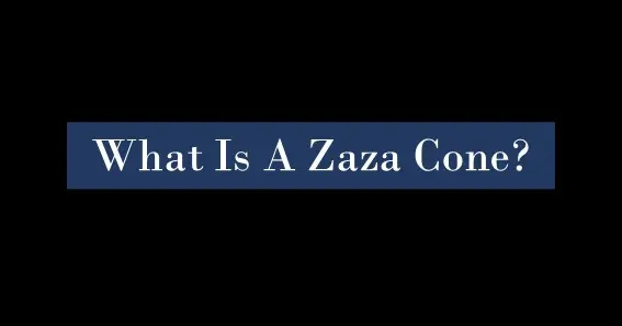 What is a Zaza Cone